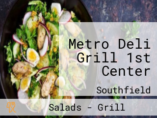Metro Deli Grill 1st Center