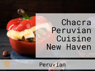 Chacra Peruvian Cuisine New Haven
