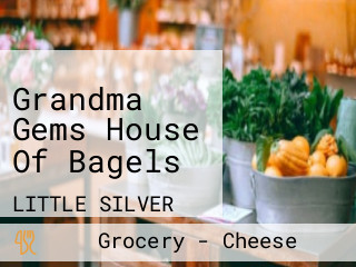 Grandma Gems House Of Bagels