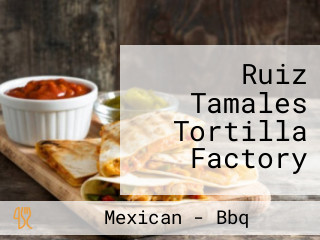 Ruiz Tamales Tortilla Factory