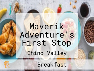 Maverik Adventure’s First Stop