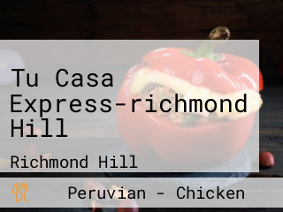 Tu Casa Express-richmond Hill