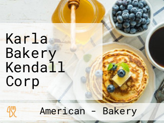 Karla Bakery Kendall Corp
