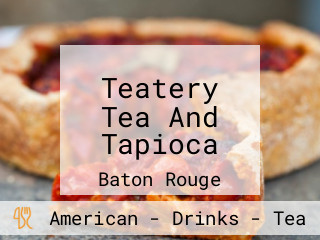 Teatery Tea And Tapioca