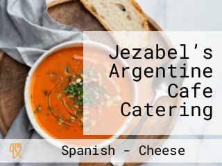 Jezabel’s Argentine Cafe Catering