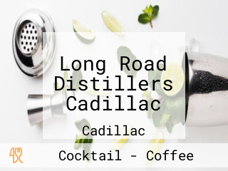 Long Road Distillers Cadillac