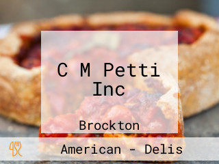 C M Petti Inc