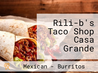 Rili-b's Taco Shop Casa Grande