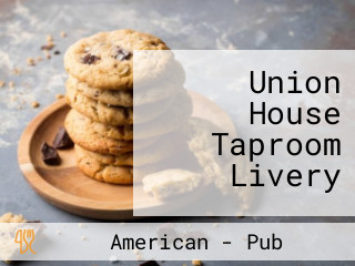 Union House Taproom Livery
