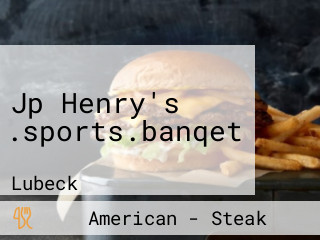 Jp Henry's .sports.banqet