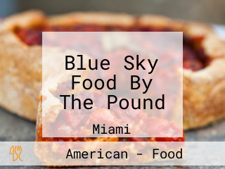 Blue Sky Food By The Pound