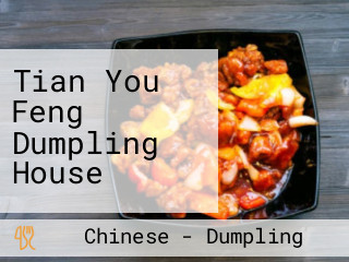 Tian You Feng Dumpling House