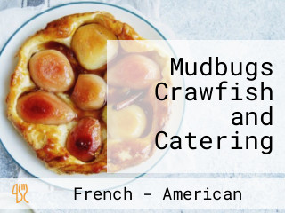 Mudbugs Crawfish and Catering