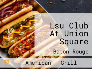 Lsu Club At Union Square