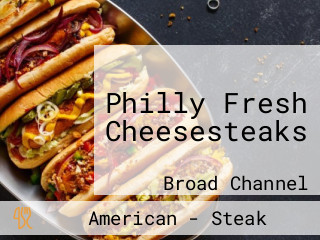 Philly Fresh Cheesesteaks