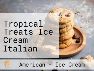 Tropical Treats Ice Cream Italian Ice Coffee Fudge