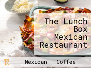 The Lunch Box Mexican Restaurant