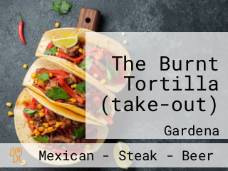 The Burnt Tortilla (take-out)