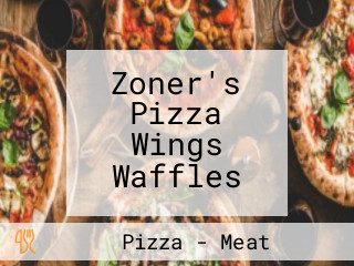 Zoner's Pizza Wings Waffles