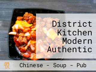 District Kitchen Modern Authentic Chinese Restaurant Bar