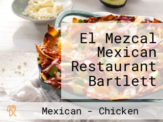 El Mezcal Mexican Restaurant Bartlett