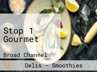 Stop 1 Gourmet