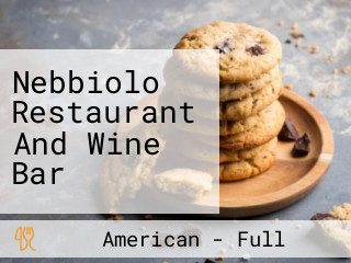 Nebbiolo Restaurant And Wine Bar