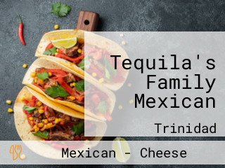 Tequila's Family Mexican