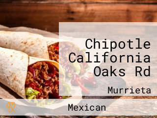 Chipotle California Oaks Rd