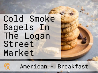 Cold Smoke Bagels In The Logan Street Market