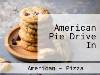 American Pie Drive In