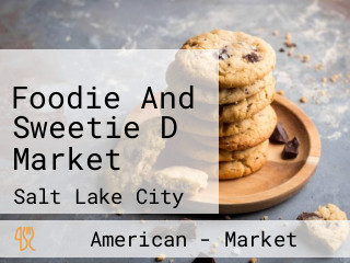 Foodie And Sweetie D Market