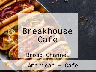 Breakhouse Cafe