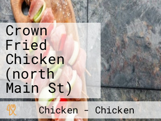 Crown Fried Chicken (north Main St)