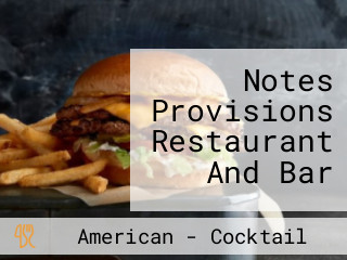 Notes Provisions Restaurant And Bar