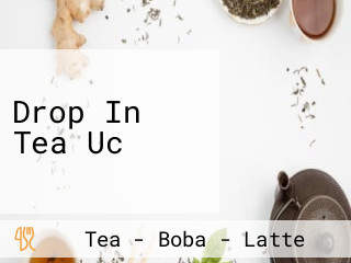 Drop In Tea Uc