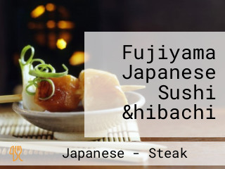 Fujiyama Japanese Sushi &hibachi