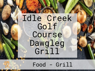 Idle Creek Golf Course Dawgleg Grill