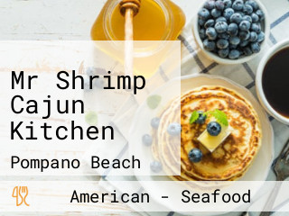 Mr Shrimp Cajun Kitchen