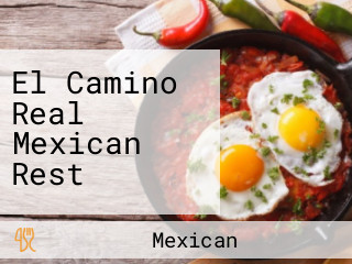 El Camino Real Mexican Rest