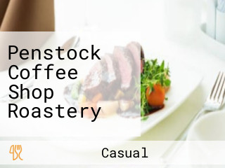 Penstock Coffee Shop Roastery