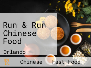 Run & Run Chinese Food