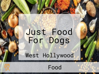 Just Food For Dogs