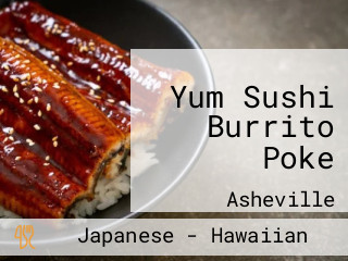Yum Sushi Burrito Poke