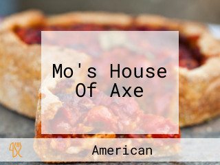 Mo's House Of Axe