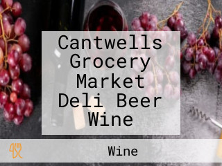 Cantwells Grocery Market Deli Beer Wine