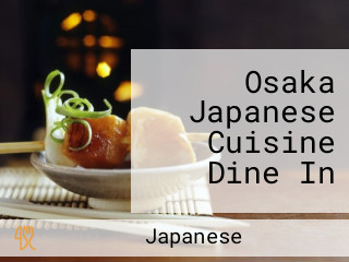 Osaka Japanese Cuisine Dine In