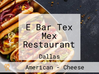 E Bar Tex Mex Restaurant