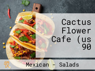 Cactus Flower Cafe (us 90