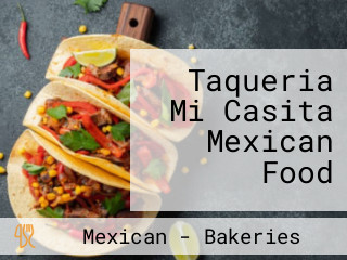 Taqueria Mi Casita Mexican Food
